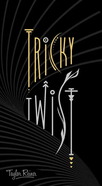 Tricky Twist - Taylor Reiner