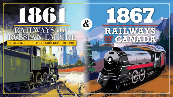 1861: Railways of the Russian Empire & 1867: Railways of Canada