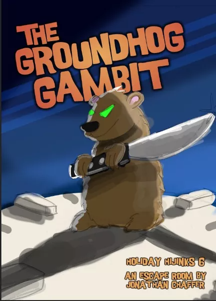 Holiday Hijinks #6: The Groundhog Gambit